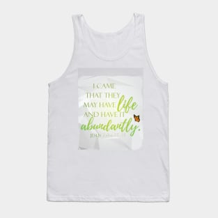 I came that you may have life more abundantly John 10:10 - Christian Bible Verse Design Tank Top